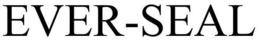 EVER-SEAL trademark