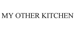 MY OTHER KITCHEN trademark