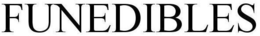 FUNEDIBLES trademark