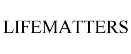 LIFEMATTERS trademark