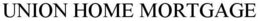 UNION HOME MORTGAGE trademark