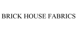 BRICK HOUSE FABRICS trademark