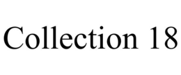 COLLECTION 18 trademark