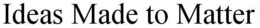 IDEAS MADE TO MATTER trademark