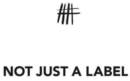 NOT JUST A LABEL trademark