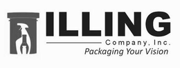 ILLING COMPANY, INC. PACKAGING YOUR VISION trademark