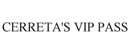 CERRETA'S VIP PASS trademark