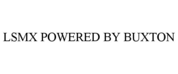 LSMX POWERED BY BUXTON trademark