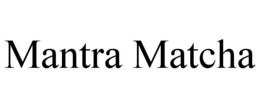 MANTRA MATCHA trademark