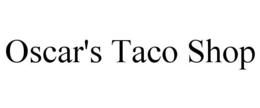 OSCAR'S TACO SHOP trademark