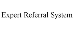 EXPERT REFERRAL SYSTEM trademark