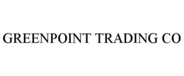 GREENPOINT TRADING CO trademark