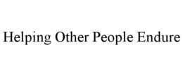 HELPING OTHER PEOPLE ENDURE trademark