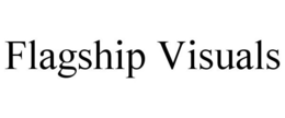 FLAGSHIP VISUALS trademark