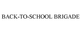 BACK-TO-SCHOOL BRIGADE trademark