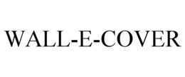 WALL-E-COVER trademark