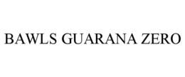 BAWLS GUARANA ZERO trademark