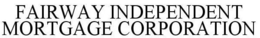 FAIRWAY INDEPENDENT MORTGAGE CORPORATION trademark