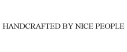 HANDCRAFTED BY NICE PEOPLE trademark