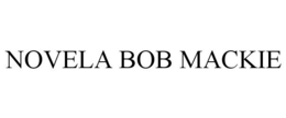 NOVELA BOB MACKIE trademark