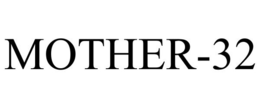 MOTHER-32 trademark