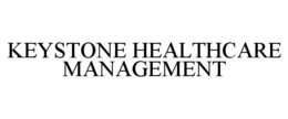 KEYSTONE HEALTHCARE MANAGEMENT trademark