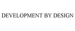 DEVELOPMENT BY DESIGN trademark