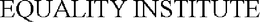 EQUALITY INSTITUTE trademark