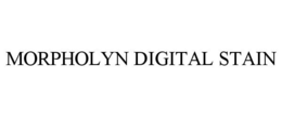MORPHOLYN DIGITAL STAIN trademark