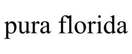 PURA FLORIDA trademark