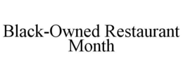 BLACK-OWNED RESTAURANT MONTH trademark