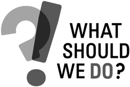 WHAT SHOULD WE DO? trademark