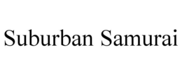 SUBURBAN SAMURAI trademark