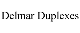 DELMAR DUPLEXES trademark