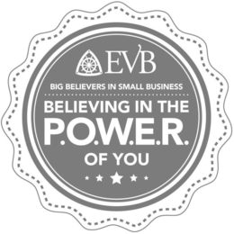 EVB BIG BELIEVERS IN SMALL BUSINESS BELIEVING IN THE P.O.W.E.R. OF YOU trademark