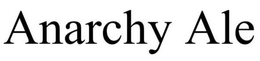 ANARCHY ALE trademark