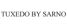 TUXEDO BY SARNO trademark