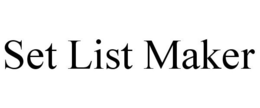 SET LIST MAKER trademark