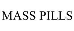 MASS PILLS trademark