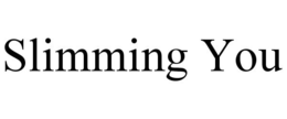 SLIMMING YOU trademark
