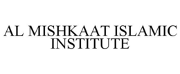 AL MISHKAAT ISLAMIC INSTITUTE trademark