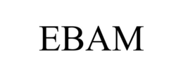EBAM trademark