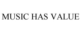 MUSIC HAS VALUE trademark
