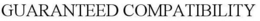 GUARANTEED COMPATIBILITY trademark
