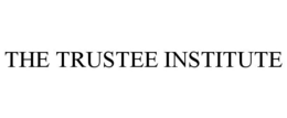 THE TRUSTEE INSTITUTE trademark