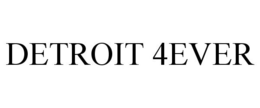 DETROIT 4EVER trademark