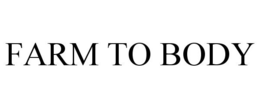 FARM TO BODY trademark