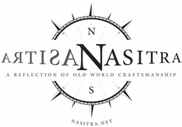 ARTISANASITRA A RELECTION OF OLD WORLD CRAFTSMANSHIP NASITRA.NET trademark