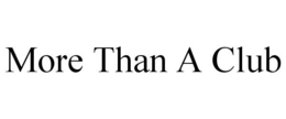 MORE THAN A CLUB trademark