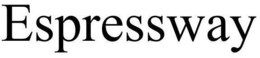ESPRESSWAY trademark